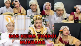 BOR KEINA THAROI MUKBANG || KEINA KATPIRE|| 💍👰‍♀️||WATCH TILL END TO KNOW THE REASON FOR MARRIAGE|