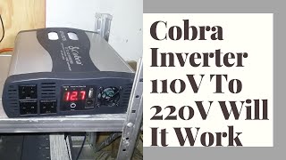 Cobra Inverter 110V To 220V Will It Work