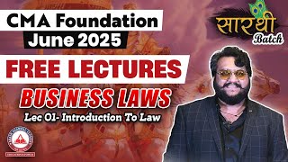 CMA Foundation Free Lectures- LAW Lec 01 Introduction to Law | JUNE 25