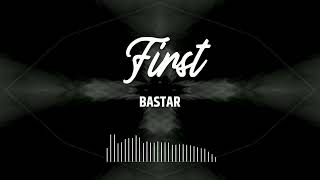 BASTAR - First