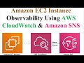Amazon CloudWatch Alarms for Amazon EC2 Instance Monitoring and Alerting | Amazon SNS Notifications
