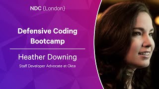 Defensive Coding Bootcamp - Heather Downing - NDC London 2023