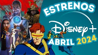 Estrenos Disney Plus Abril 2024 | POSTA BRO!