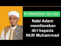 Nabi adam memfanakan diri kepada NUR Muhammad || K.H Ahmd Sanusi ( Guru Jaro )