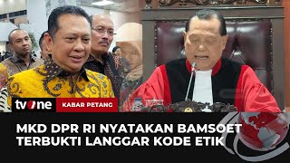 Terbukti Melanggar, MKD DPR Putuskan Sanksi Untuk Bambang Soesatyo | Kabar Petang tvOne