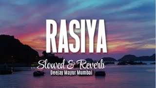 Rasiya (Slowed&Reverb) -  Deejay Mayur Mumbai #rasiya #slowedandreverb #mayurmusic