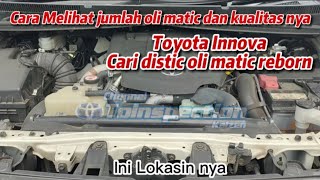 Cara melihat Jumlah dan kualitas oli matic di toyota innova reborn