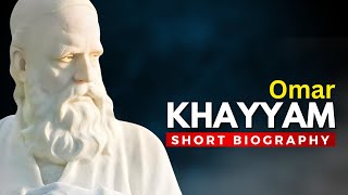 OMAR KHAYYAM - The Legendary Poet, Mathematician, Astronomer and Philosopher