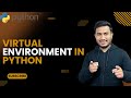 Virtual Environment in Python | The Complete Python Course | Basic to Advance | Python Tutorial