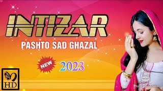 Pashto Sad Ghazal 2023, pashto new songs 2023
