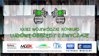 32 Wojewódzki Konkurs Ludowe Obrzędy i Zwyczaje - Dzień 1