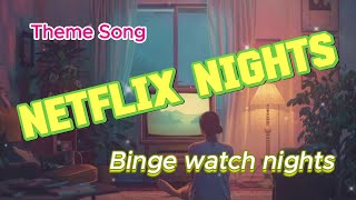 Theme Song  II  Netflix nights  II  our second home  II  20240606  II  #netflix