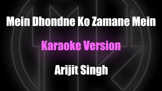 Mein Dhoondne Ko Zamaane Mein - Mellifluous Karaoke | Arijit Singh | Heartless |
