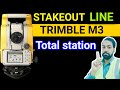 how to stakeout line trimble M3 total station / stakeout line