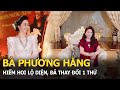 Bà Phương Hằng hiếm hoi lộ diện, đã thay đổi 1 thứ