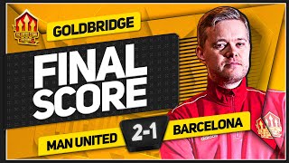 TEN HAG MASTERCLASS! Manchester United 2-1 Barcelona! GOLDBRIDGE Match Reaction