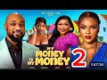 MY MONEY IS MY MONEY 2 - RUTH KADIRI, DEZA THE GREAT, SARIAN MARTIN, FRANCESS NWABUNIKE