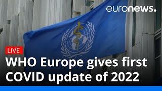 WHO Europe gives first COVID update of 2022