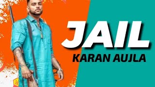 Jail(Full Song) || Karan Aujla ft. Deep Jandu || Latest Punjabi Song 2019