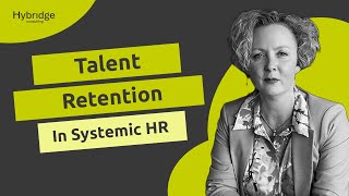 Redefining Talent Retention in Systemic HR