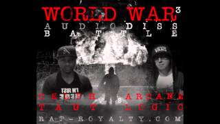 WORLD WAR III: Arcane Logic Vs. Celph Taut