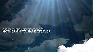 Celebration of Life Service for Mother Ghytanna Weaver