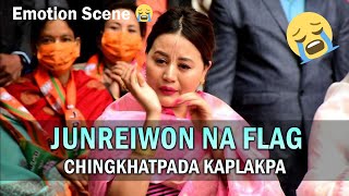 Junreiwon na flag chingkhatpada Kaplakpa || Emotional Scene😭😭