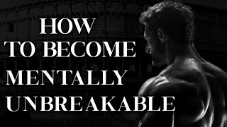 THE UNBREAKABLE MIND: 5 TIMELESS LESSONS TO BUILD MENTAL TOUGHNESS