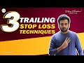 Top 3 Trailing Stop Loss Techniques | Risk Management EP-14