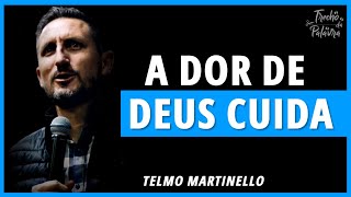 EXISTEM AS FERIDAS QUE DEUS FAZ | Telmo Martinello