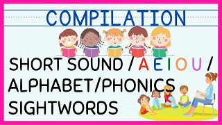 COMPILATION #1: ALPHABETS ABC / PHONICS / SIGHTWORDS KINDER & GRADE ONE / SHORT SOUNDS /A E I O U /