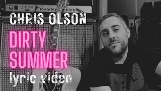 Dirty Summer Lyric Video - Chris Olson