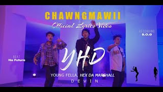 Young Fella, Hex dA Marshall, Devin YHD - Chawngmawii (Lyrics Video) prod. by Jake Angel Beats