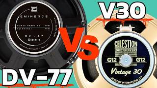 Eminence DV77 vs Celestion V30