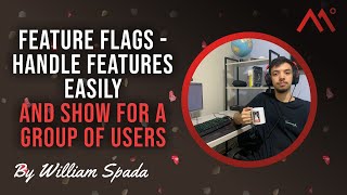Feature Flags - Handle features easily and show for a group of users by William Spada