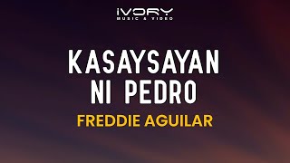 Freddie Aguilar - Kasaysayan Ni Pedro (Official Lyric Video)