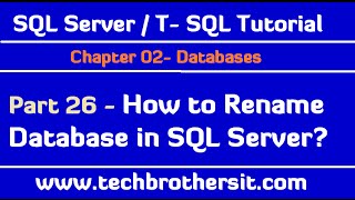 How to Rename Database in SQL Server - SQL Server / T-SQL Tutorial Part 26