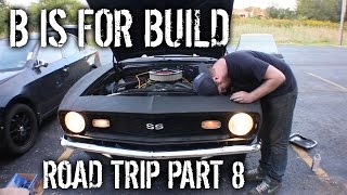 [B is for Build] Road Trip Episode 8 - Camaro Hits The Road