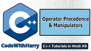Constants, Manipulators & Operator Precedence | C++ Tutorials for Beginners #8