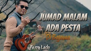 JUMAD MALAM ADA PESTA||LAGU DANSA TERBARU||FERRY LADO@Ferry61official