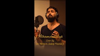 Alhamdulillah...  ( Cover Song By Dev Mohan and Sudeep Palanad ft )  SUFIYUM SUJATHAYUM