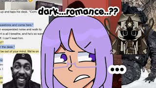 Actually Reacting To Dark Romances