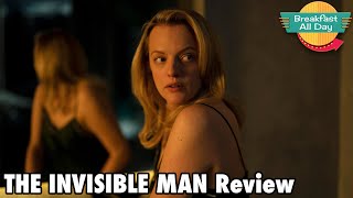 The Invisible Man movie review - Breakfast All Day