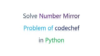 Number mirror | Codechef | Python