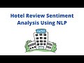 Hotel Review Sentiment Analysis | NLP | Machine Learning