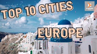 TOP 10 CITIES TO VISIT WHILE IN EUROPE | TOP 10 TRAVEL 2022