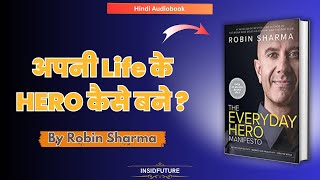 The Everyday Hero Manifesto Book Summary in Hindi By Robin Sharma। अपनी लाइफ के हीरो कैसे बनें
