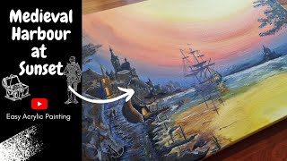 Medieval Harbor: Acrylic Painting Tutorial of Castles, Ships and Establishments