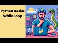 8. Python Basics: While Loop