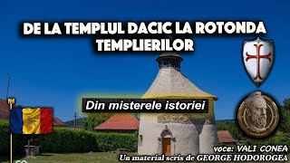 De la templul dacic la rotonda templierilor * Din misterele istoriei